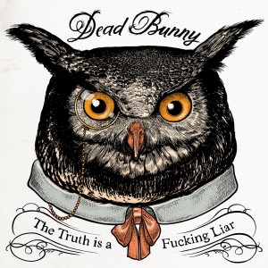 Cover von "Truth is a Fucking Liar" von Dead Bunny